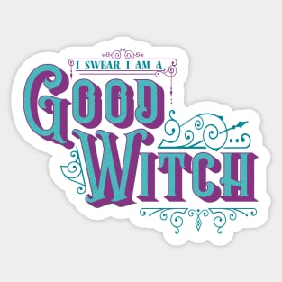 I Swear I am a Good Witch - Teal and Purple on Black Sticker